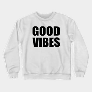 Good vibes Crewneck Sweatshirt